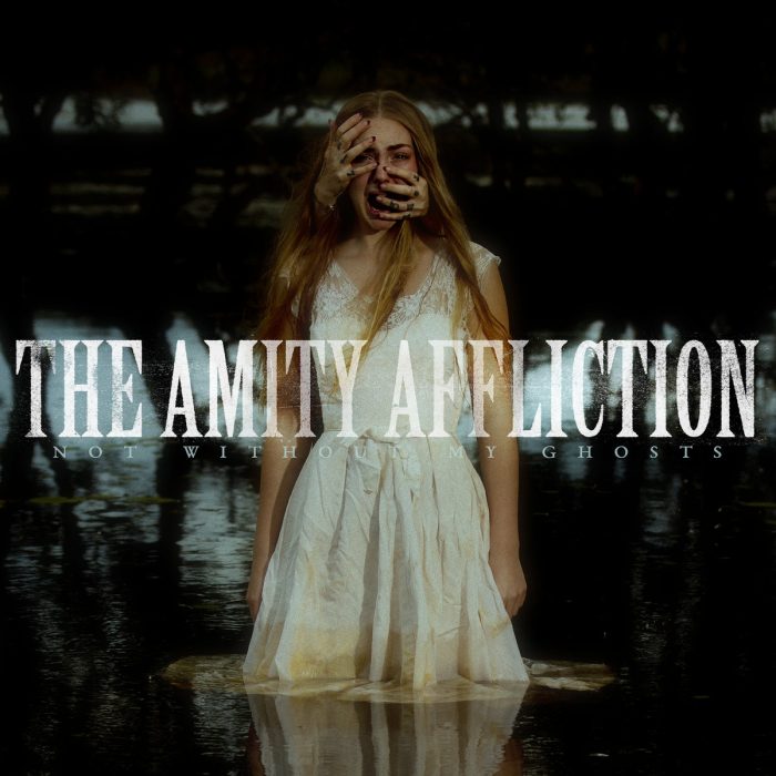 The Amity Affliction  Not Without My Ghosts