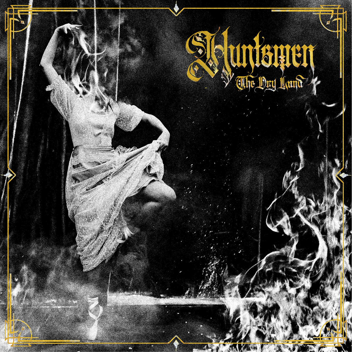 Huntsmen – The Dry Land