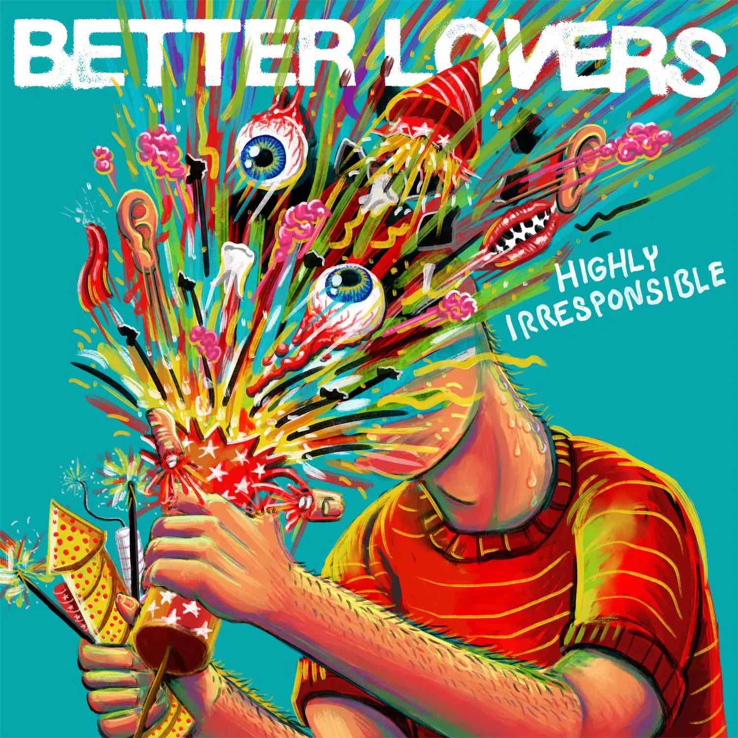 Better Lovers – Highly Irresponsible