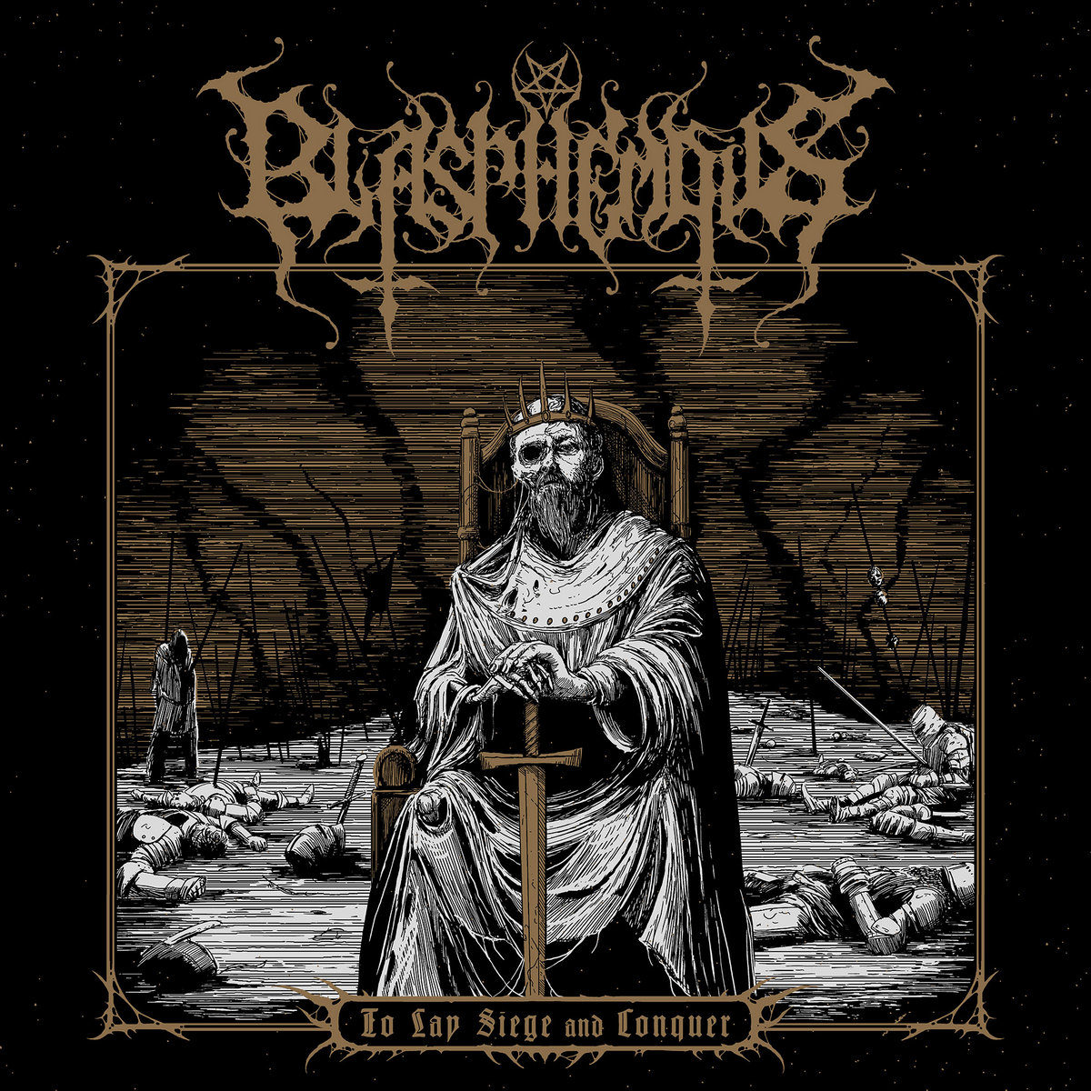 Blasphemous – To Lay Siege And Conquer